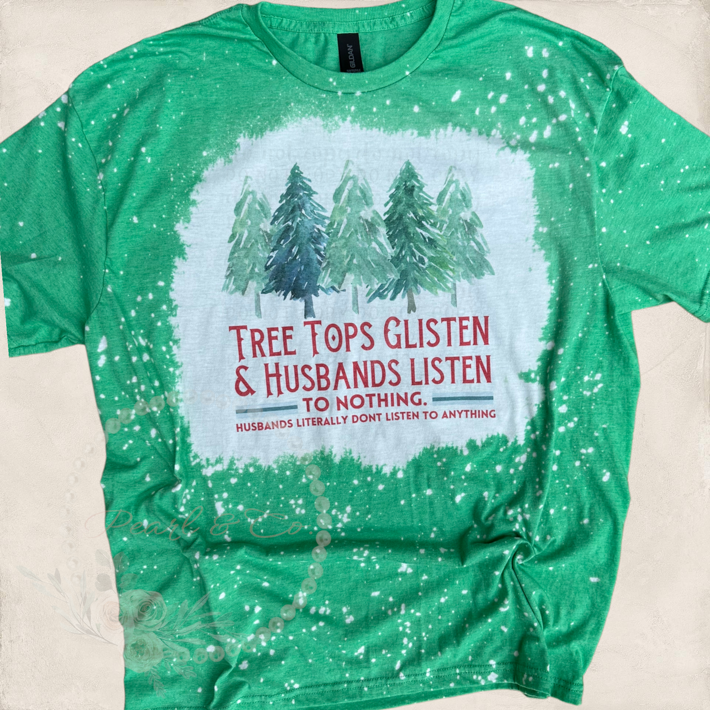 Treetops Glisten Husbands Listen T-Shirt
